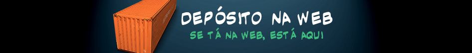 Depósito na Web — Se tá na web, está aqui